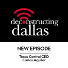 Deconstructing Dallas, Texas Central, Carlos Aguilar, Allyn Media
